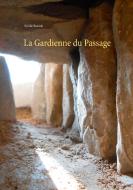 La Gardienne du Passage di Sybille Bastide edito da Books on Demand