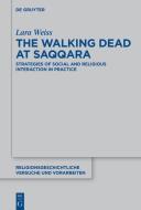 The Walking Dead at Saqqara di Lara Weiss edito da Gruyter, Walter de GmbH