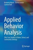 Applied Behavior Analysis di Kimberly Maich, Darren Levine, Carmen Hall edito da Springer-Verlag GmbH