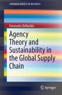 Agency Theory and Sustainability in the Global Supply Chain di Emanuela Delbufalo edito da Springer-Verlag GmbH