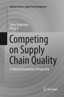 Competing on Supply Chain Quality di Dong Li, Anna Nagurney edito da Springer International Publishing