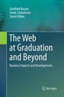 The Web at Graduation and Beyond di Stuart Dillon, Frank Schönthaler, Gottfried Vossen edito da Springer International Publishing