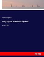 Early English and Scottish poetry di Henry Fitzgibon edito da hansebooks