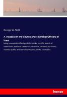 A Treatise on the County and Township Officers of Iowa di George W. Field edito da hansebooks