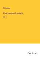 The Historians of Scotland di Anonymous edito da Anatiposi Verlag