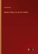 Month of Mary, for all the Faithful di Anonymous edito da Outlook Verlag