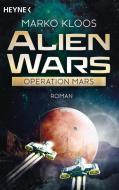 Alien Wars 04 - Operation Mars di Marko Kloos edito da Heyne Taschenbuch