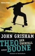 Theo Boone 04 - Der Überfall di John Grisham edito da Heyne Taschenbuch