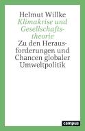 Klimakrise und Gesellschaftstheorie di Helmut Willke edito da Campus Verlag GmbH