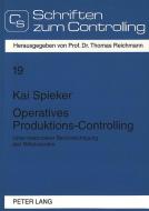 Operatives Produktions-Controlling di Kai Spieker edito da Lang, Peter GmbH
