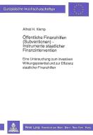 Öffentliche Finanzhilfen (Subventionen) - Instrumente staatlicher Finanzintervention di Alfred H. Klemp edito da Lang, Peter GmbH