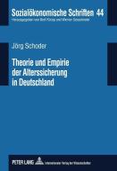 Theorie und Empirie der Alterssicherung in Deutschland di Jörg Schoder edito da Lang, Peter GmbH