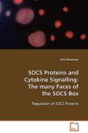SOCS Proteins and Cytokine Signalling: The many Facesof the SOCS Box di Julie Piessevaux edito da VDM Verlag Dr. Müller e.K.