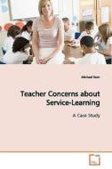 Teacher Concerns about Service-Learning di Michael Kern edito da VDM Verlag Dr. Müller e.K.