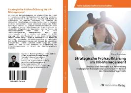 Strategische Frühaufklärung im HR-Management di Manuel Hamedinger edito da AV Akademikerverlag
