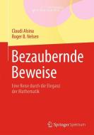 Bezaubernde Beweise di Claudi Alsina, Roger B. Nelsen edito da Springer-Verlag GmbH