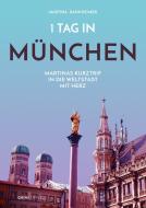 1 Tag in München di Martina Dannheimer edito da GRIN & Travel Publishing