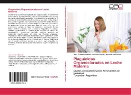 Plaguicidas Organoclorados en Leche Materna di Nora Cristina Romero, Adriana Chaile, Marcelo du Plessis edito da EAE