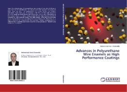 Advances in Polyurethane Wire Enamels as High Performance Coatings di Mohammad Amin Shamekhi edito da LAP Lambert Academic Publishing
