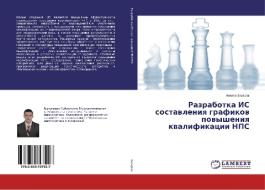 Razrabotka IS sostavleniya grafikov povysheniya kvalifikacii NPS di Nikita Zaharov edito da LAP Lambert Academic Publishing