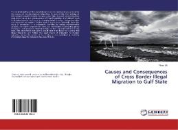 Causes and Consequences of Cross Border Illegal Migration to Gulf State di Yimer Ali edito da LAP LAMBERT Academic Publishing