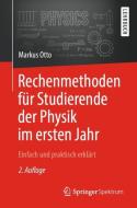 Rechenmethoden für Studierende der Physik im ersten Jahr di Markus Otto edito da Springer-Verlag GmbH