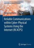 Reliable Communications within Cyber-Physical Systems Using the Internet (RC4CPS) di Mohammad Elattar edito da Springer Berlin Heidelberg