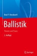 Ballistik di Beat P. Kneubuehl edito da Springer-Verlag GmbH