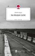 Im letzten Licht. Life is a Story - story.one di Marvin Ftouni edito da story.one publishing