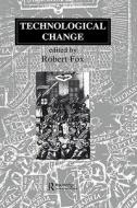 Technological Change di Professor Robert Fox edito da Harwood-academic Publishers