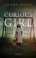 Curious Girl di Shona Wolf edito da Books on Demand