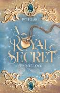 A Royal Secret: Summer Love di Ivy J. Clare, Anna Lisa Franzke edito da via tolino media