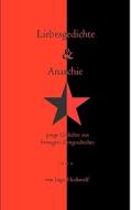 Liebesgedichte & Anarchie di Ingo Heckwolf edito da Books on Demand