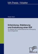 Entwicklung, Etablierung und Evaluierung einer SOP di Mario Kluth edito da Diplomica Verlag