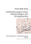 Aufzeichnungen Eines Meteorologen Der Kriegsmarine edito da Books On Demand