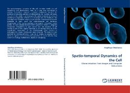 Spatio-temporal Dynamics of the Cell di Angélique Stéphanou edito da LAP Lambert Acad. Publ.