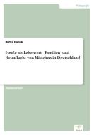 Straße als Lebensort - Familien- und Heimflucht von Mädchen in Deutschland di Britta Hallek edito da Diplom.de