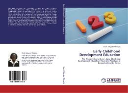 Early Childhood Development Education di Violet Muyoka Wangila edito da LAP Lambert Academic Publishing