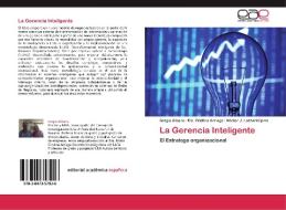 La Gerencia Inteligente di Sergio Albano, Ma. Cristina Arriaga, Héctor J. Lazzarini pma edito da EAE