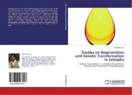 Studies on Regeneration and Genetic Transformation in Jatropha di Nitish Kumar edito da LAP Lambert Academic Publishing
