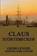 Claus Stortebecker: Vollstandige Ausgabe di Georg Engel edito da Jazzybee Verlag