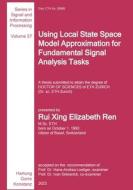 Using Local State Space Model Approximation for Fundamental Signal Analysis Tasks di Elizabeth Ren edito da Hartung-Gorre