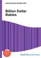 Billion Dollar Babies di Jesse Russell, Ronald Cohn edito da Book On Demand Ltd.