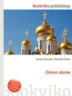 Onion Dome di Jesse Russell, Ronald Cohn edito da Book On Demand Ltd.