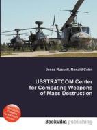 Usstratcom Center For Combating Weapons Of Mass Destruction edito da Book On Demand Ltd.