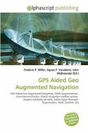 Gps Aided Geo Augmented Navigation di #Miller,  Frederic P. Vandome,  Agnes F. Mcbrewster,  John edito da Vdm Publishing House