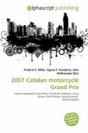 2007 Catalan Motorcycle Grand Prix edito da Betascript Publishing