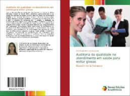 Auditoria da qualidade no atendimento em saúde para evitar glosas di Ana Paula Alves de Asevedo edito da Novas Edições Acadêmicas