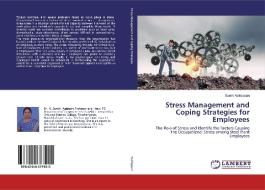 Stress Management and Coping Strategies for Employees di Santhi Nalliappan edito da LAP Lambert Academic Publishing