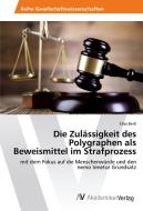Die Zulässigkeit des Polygraphen als Beweismittel im Strafprozess di Elisa Bertl edito da AV Akademikerverlag